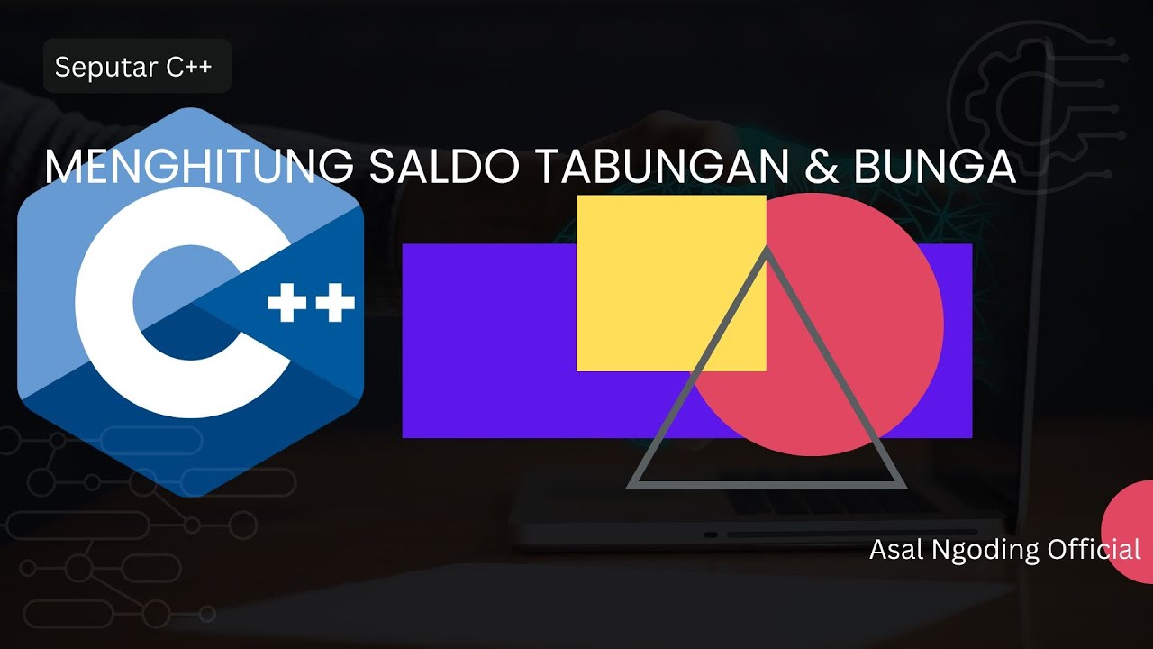 Soal-soal UAS Algoritma & Pemrograman - Menghitung Tabungan & Bunga C++ ...