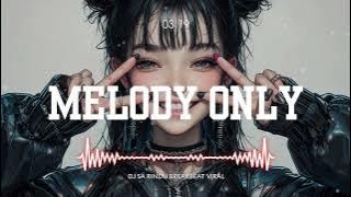 DJ SA RINDU BREAKBEAT VIRAL WES TURU MELODY ONLY / ONLY MELODY SAMPAI TINGGI