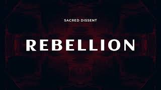 Sacred Dissent - Rebellion