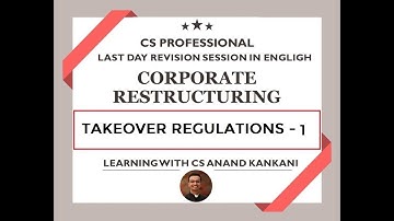 CS PROFESSIONAL - CORPORATE RESTRUCTURING - LDR - DECEMBER 2021 - TAKEOVER REGULATIONS -  PART 1