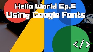 Hello World Ep.5: Google Fonts with font-face | Web Development