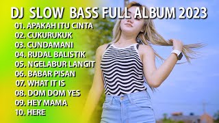 DJ SLOW BASS FULL ALBUM TERBARU 2023