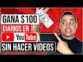 🔥Como GANAR 100 Dólares Diarios en YouTube SIN HACER VIDEOS en el 2019 (DINERO FÁCIL)