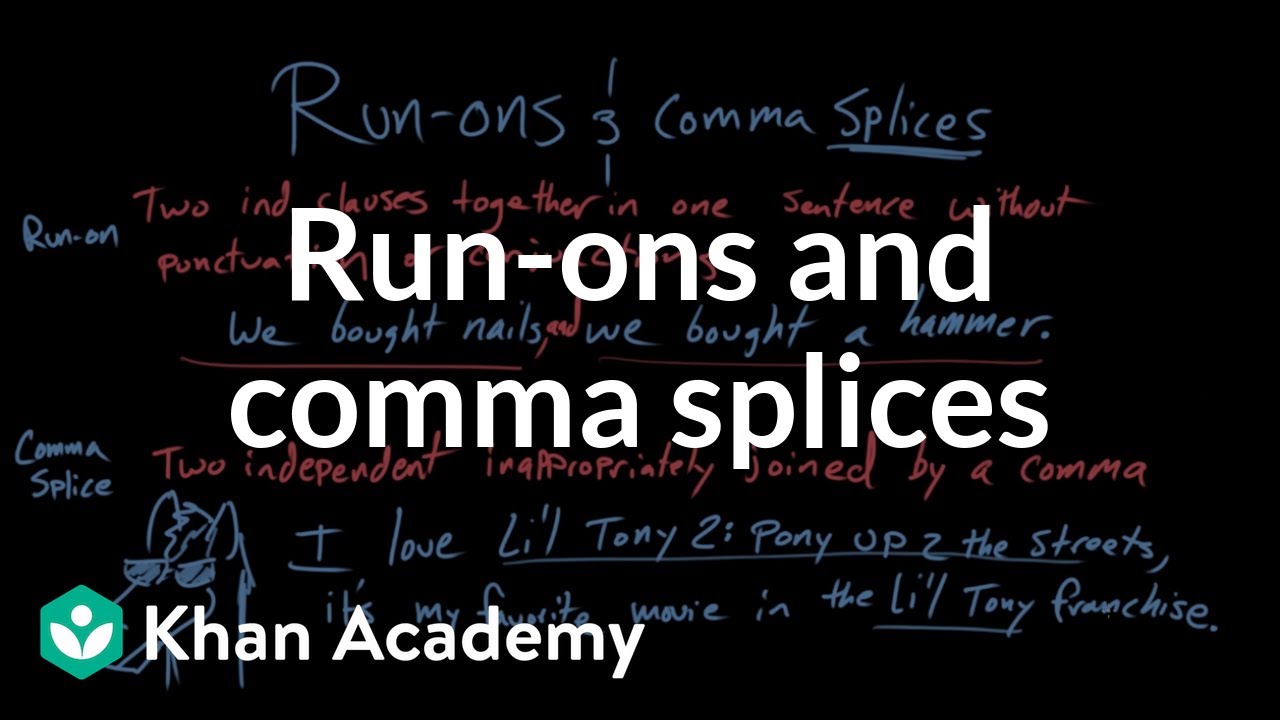 Run-ons and comma splices | Syntax | Khan Academy