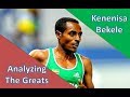 KENENISA BEKELE || ANALYZING THE GREATS