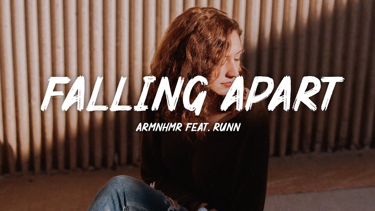 ARMNHMR - Falling Apart (Lyrics) feat. RUNN ARMNHMR - Falling Apart (Lyrics) feat. RUNN