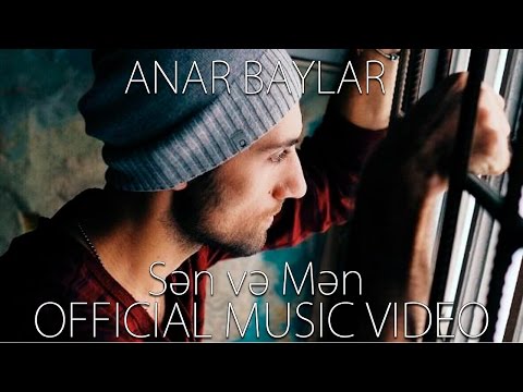 Anar Baylar - Sən və Mən (Official Music Video) HD