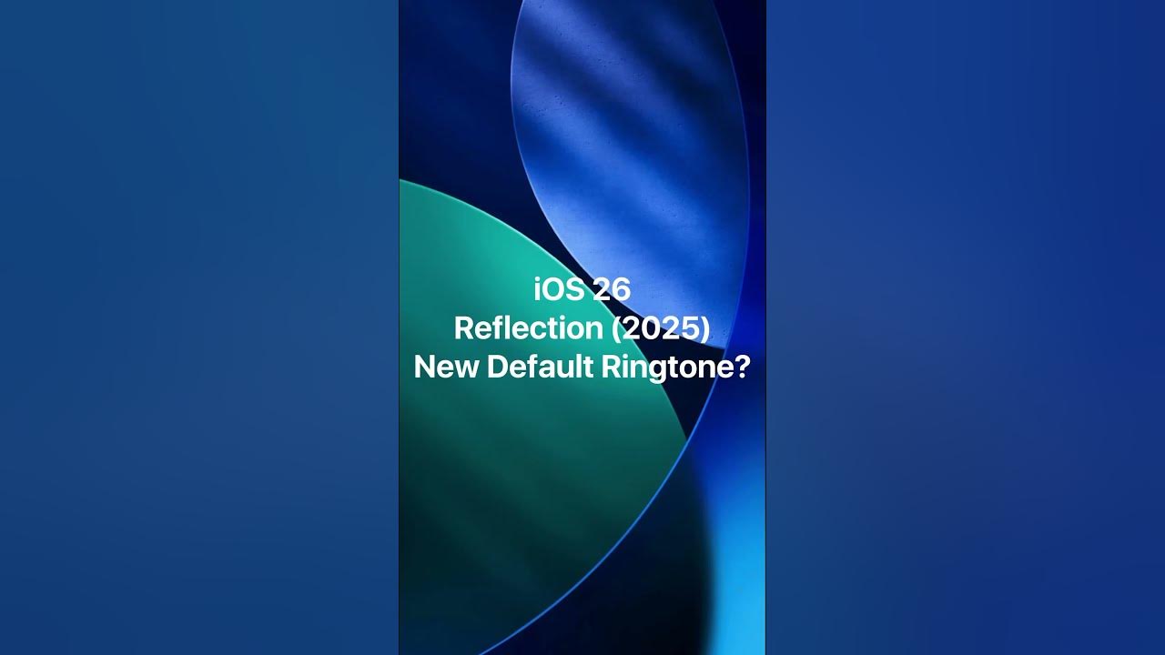 iOS 26 - Reflection (2025) #ios26 #reflection #2025 #ringtone iOS 26 - Reflection (2025) #ios26 #reflection #2025 #ringtone
