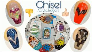 Chisel Acrylic Edgers - Do They Work?