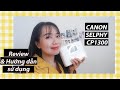 MÁY IN CANON SELPHY CP1300 - REVIEW VÀ HƯỚNG DẪN SỬ DỤNG | ngocvo foto