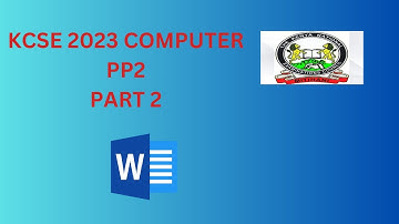 KCSE 2023 COMPUTER STUDIES PP2 |PART 2| WORD