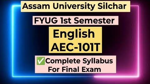 FYUG English AEC-101T Syllabus | Assam University 1st Semester English AEC-101 Syllabus