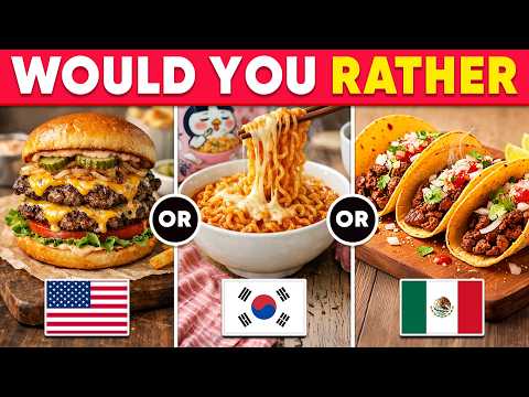 Would You Rather AMERICAN vs KOREAN vs MEXICAN Food Battle Daily Quiz