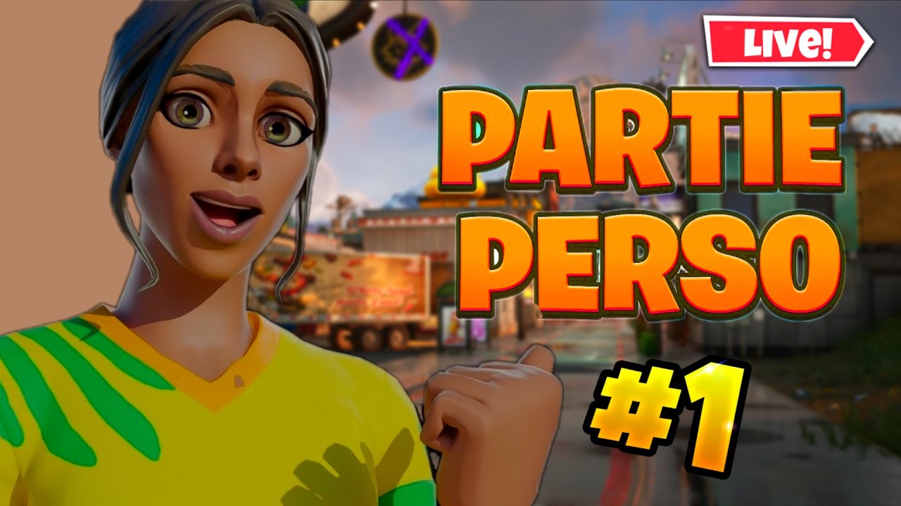 🔴 LIVE PP PARTIE PERSO AVEC VOUS | (Fortnite Live FR)