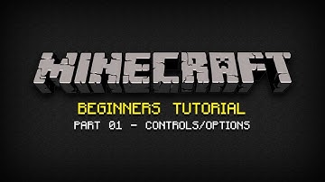 Minecraft Beginners Tutorial - Part 01: Controls/Options