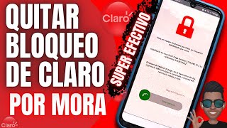 Como eliminar bloqueo de claro por mora nuevo método más efectivo todo los modelos