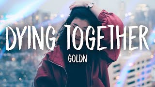 GOLDN - Dying Together chords