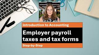Introduction to Accounting: Employer Taxes and Tax Forms