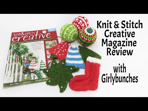 Knit and Stitch Creative Magazine Review - Festive Special 2017 | Girlybunches