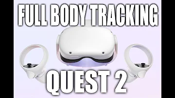 Does the Oculus Quest 2 have body tracking?