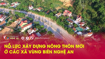 Nỗ lực xây dựng nông thôn mới ở các xã vùng biên Nghệ An