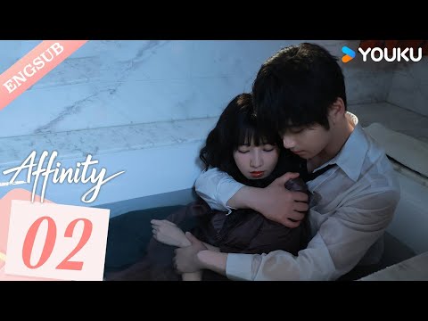 Affinity EP02 Jin Fang Yuxin Cui Yijun Wang Weiman Gao Fei Wu YOUKU 