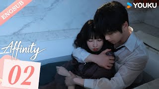 [Affinity] EP02 | Jin Fang / Yuxin Cui / Yijun Wang / Weiman Gao / Fei Wu | YOUKU