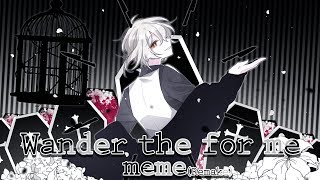 Wander the for me meme (Remake)