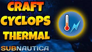 How to Craft Cyclops Thermal Reactor Module in Subnautica