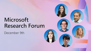 Microsoft Research Forum | Season 2, Episode 2