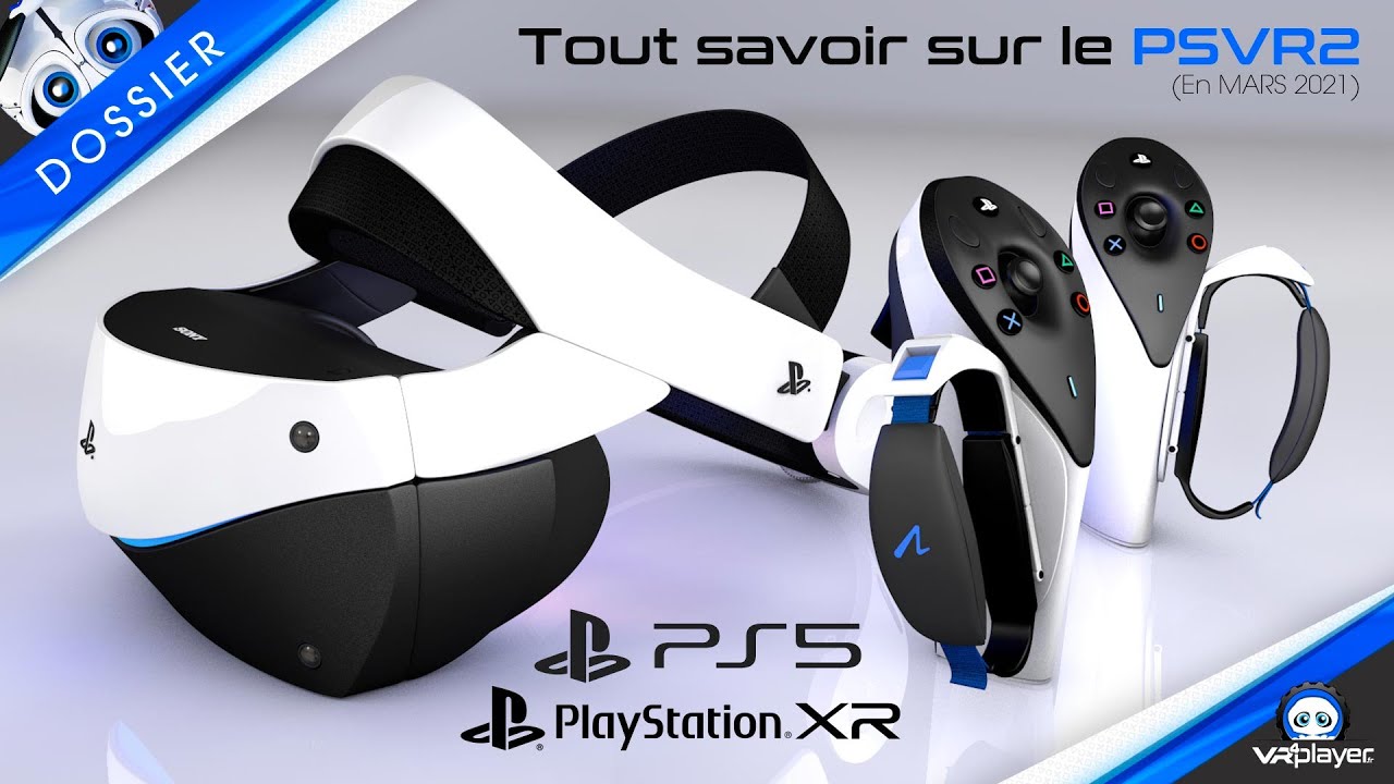 PS5 PlayStation VR 2 : Tout savoir sur le PSVR 2 de SONY à venir