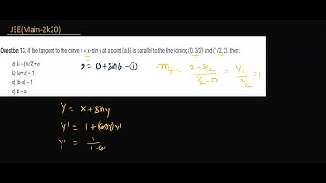 If the tangent to the curve y = x+sin y at a point (a,b) is parallel to the line joining (0, 3/2)