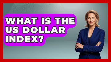What Is The US Dollar Index? - Learn About Economics