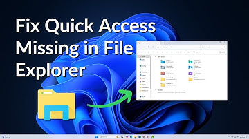 How to Fix Quick Access Missing in File Explorer on Windows 11