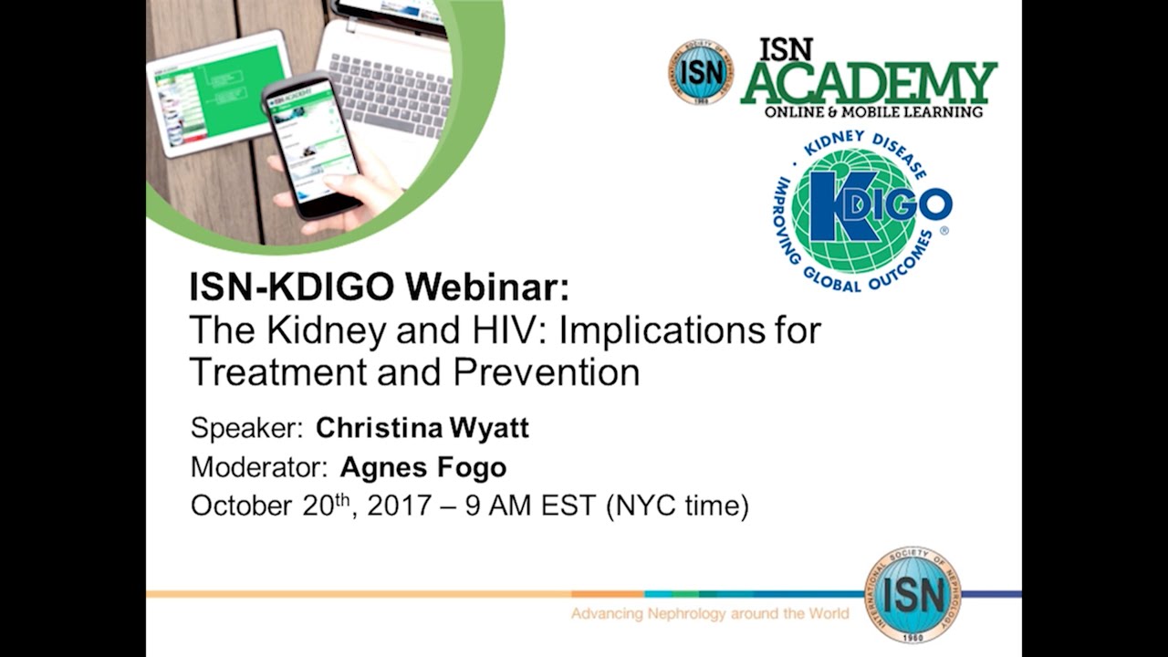KDIGO-ISN Webinar on The Kidney and HIV: Implications for Treatment and Prevention