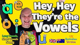 Hey Hey They’re The Vowels Short & Long Vowel Song (A E I O U)Phonics For Kids Uk/Australian