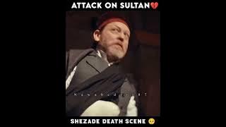 🥺 Shezada Ahmad Death💔 scene 😥 Sultan son death #shorts #sultanabdulhamid #sadstatus