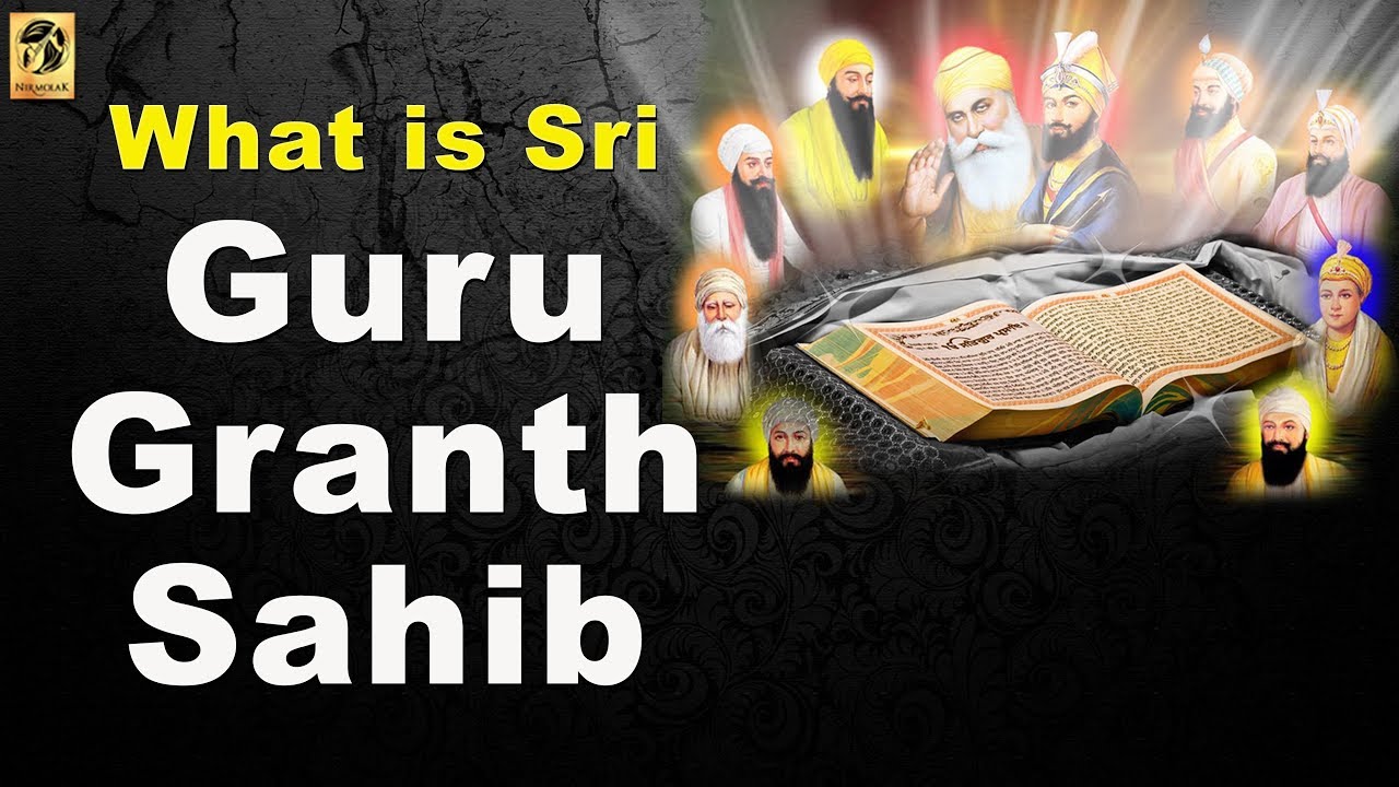 Who is Sri Guru Granth Sahib Ji ? ਸ੍ਰੀ ਗੁਰੂ ਗਰੰਥ ਸਾਹਿਬ ਜੀ ਕੌਣ ਹਨ ...