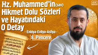 Hzmuhammedin Sav Hikmet Dolu Sözleri Ve Hayatındaki O Detay -8 Pencere - Enbiya Evliya Asfiya