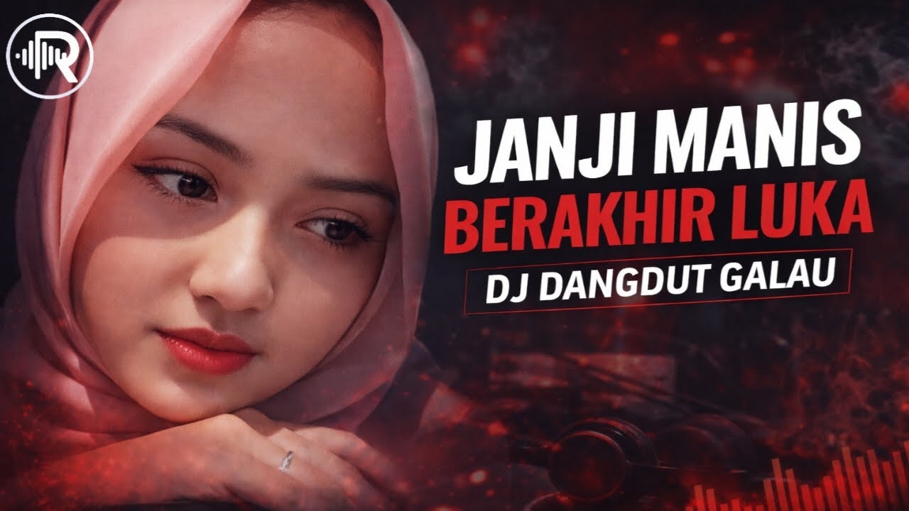 Janji Manis Berakhir Luka DJ Dangdut Remix Full Bass Galau Terbaru 2026