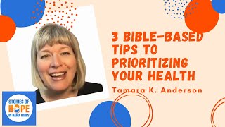 3 Bible Based Tips to Prioritizing Your Health
