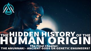 The Hidden History Of The Human Origin | Episode 4 | Anunnaki - Ancient Gods or Genetic Engineers?