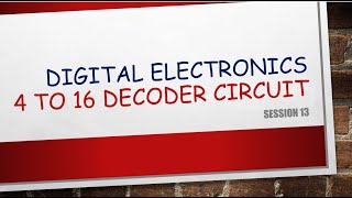 4 TO 16 DECODER CIRCUIT & APPLICATIONS OF DECODER CIRCUIT