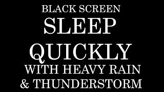 Rainy Day Therapy - Heavy Rain and Thunder for Peaceful Sleep | Black Screen | Insomnia