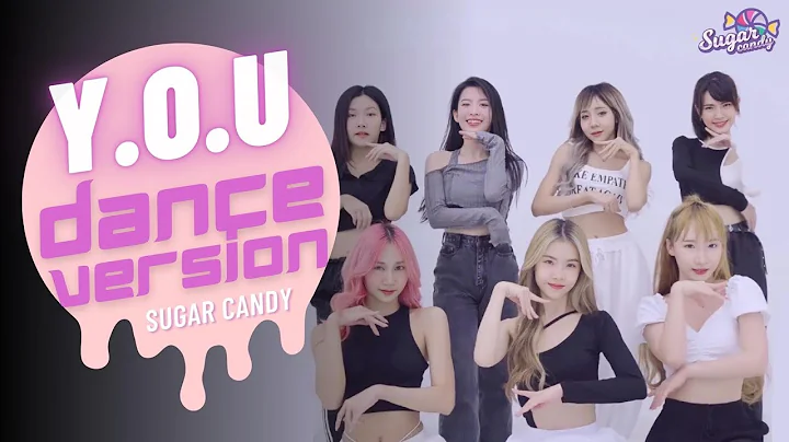 วายโอยู (Y.O.U) - SUGAR CANDY | Cm Cafe [DANCE VERSION] - DayDayNews