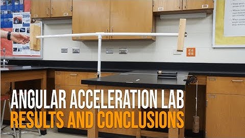 Angular Acceleration Lab (Conclusion Discussion)