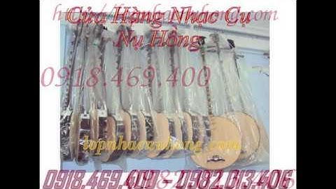 Nhạc cụ dân tộc Nụ Hồng - Bán đàn nguyệt ( đàn kìm ) chất lượng tốt giá rẻ