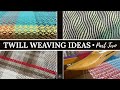 Twill Weaving Ideas Part 2