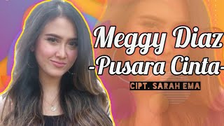 Meggy Diaz - Pusara Cinta (Rilis Lagu Terbaru) #newrelease