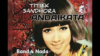 Titiek Sandhora - ANDAIKATA - 1972 - Band 4 Nada